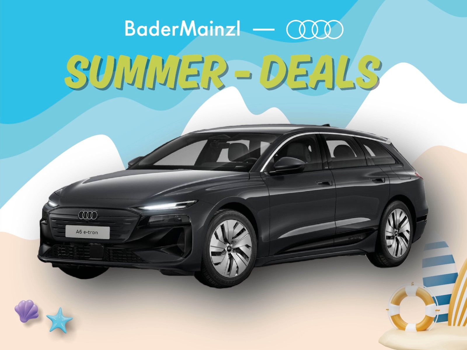 Audi A6 e-tron "Summer-Deals" AKTION bei BaderMainzl!