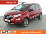 Ford EcoSport 1.5 TDCi EcoBlue Titanium *NAVI*PDC*SHZ - Ford EcoSport Titanium mit Diesel-Antrieb