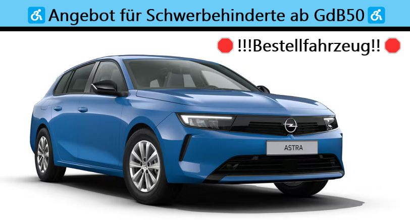 Opel Astra ST Edition *Schwerbehindertenrabatt ab