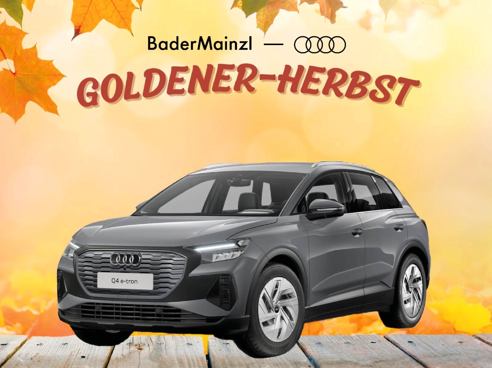 Audi Q4 e-tron "Herbst-Sales" AKTION bei BaderMainzl